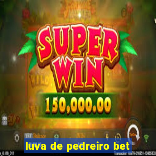 luva de pedreiro bet